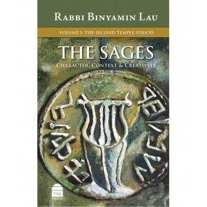 The Sages, Volume 1: The Second Temple Period – Rabbi Binyamin Lau (Hardcover) Judaica